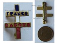 France WW2 Free French France d'Abord Resistance Group Badge with the Cross of Lorraine